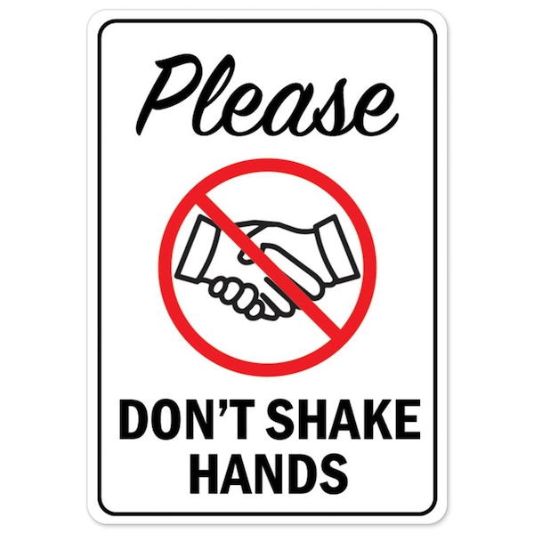 Public, Please Dont Shake Hands, 18in X 12in Alum, 12" W, 18" L, Please Don't Shake Hands